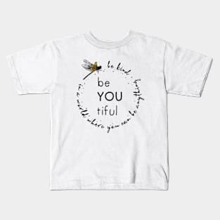 Be You Tiful Kids T-Shirt